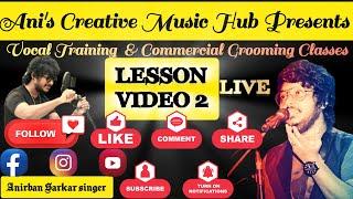 Lesson 2 | vocal training and commercial grooming | Anirban |Ani's Creative Music Hub