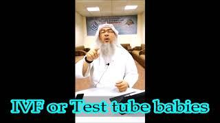 IVF or Test tube babies | Sheikh Assim Al Hakeem