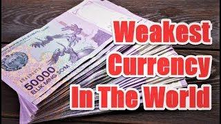 Top 9 Weakest Currency In The World