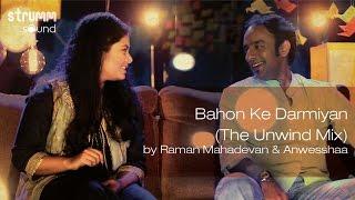 Bahon Ke Darmiyan (The Unwind Mix) I Raman Mahadevan & Anwesshaa I Old Hindi Song Version