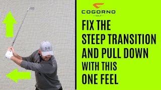 GOLF:  How To Fix The Steep Transition And Pull Down With This One Feel