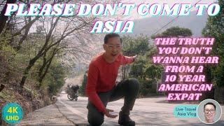 Why You Shouldn't Retire or Move to Asia - PLEASE DON'T COME!
