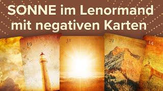 Die Sonne im Lenormand in Kombination mit negativen Karten ️