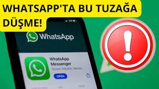 WHATSAPP'TA BU TUZAĞA DÜŞME!