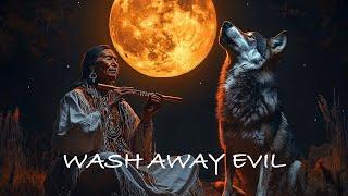 Wash Away Evil - Native American Flute With Shaman Music for Deep Sleep, Relaxation, Focus