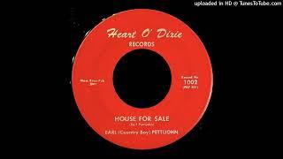 Earl (Country Boy) Pettijohn - House For Sale - Heart O' Dixie 45