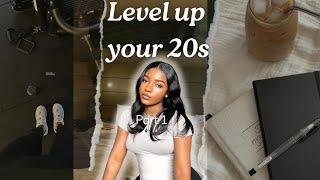 How to level up in your 20s | Part 1