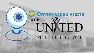 Cerner Video visits with United Medical