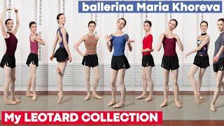 My LEOTARD COLLECTION - ballerina Maria Khoreva shows them to you