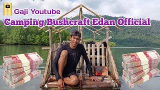 Gaji CAMPING BUSHCRAFT EDAN OFFICIAL Terbaru Dari YouTube 