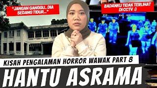 HANTU ASRAMA - KISAH HORROR WAWAK PART 8