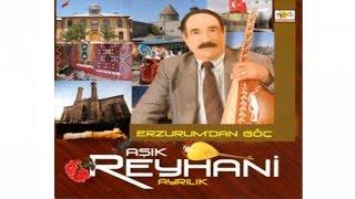 Aşık Reyhani - Erzurum'dan Göç