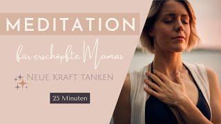 Meditation für erschöpfte Mamas - Neue Kraft & Energie tanken