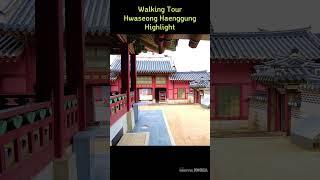 [SUWON] 화성행궁 탐방 Hwaseong Haenggung / Temporary Palace at Hwaseong Fortress_Highlight