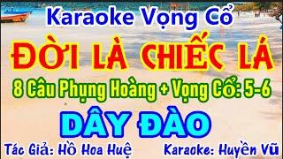 Karaoke Vọng Cổ: ĐỜI LÀ CHIẾC LÁ (Dây ĐÀO) Karaoke Huyền Vũ