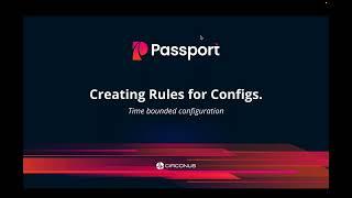 Passport Configuration Rules - Creating Time Bounded Rules