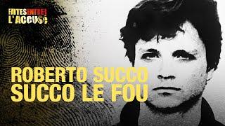 Faites entrer l'accusé : Roberto Succo - Succo le fou