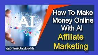 How To Make Money With AI Affiliate Marketing