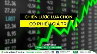 CHIẾN LƯỢC LỰA CHỌN CỔ PHIẾU GIÁ TRỊ