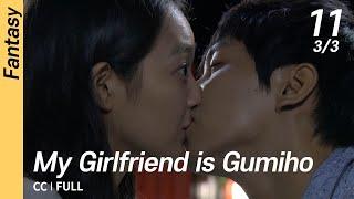 [CC/FULL] My Girlfriend is Gumiho EP11 (3/3) | 내여자친구는구미호