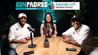  Episodio #27 | Iamdra Fermin (Influencer de Maternidad)