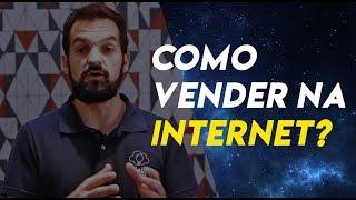 Como vender na internet? Um Passo a Passo Prático