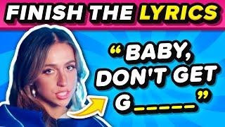 FINISH THE LYRICS  Most Popular Songs | Music Quiz Challenge