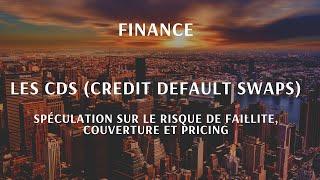 Les CDS ou Credit Default Swaps