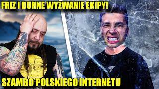 MICHU OSTRO o GŁUPICH Wyzwaniach EKIPY i FRIZA! MÓZG SE ZAMROŹ! Szambo Polskiego internetu!