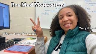 TOP 6 Affirmations that kept me MOTIVATED as a Pre Med!