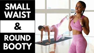  Small Waist & Round Booty Workout 