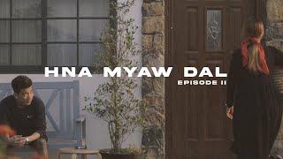 Hna Myaw Dal (episode ii) Official Music Video