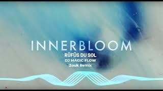 RÜFÜS DU SOL - Innerbloom (Dj Magic Flow Zouk Remix)