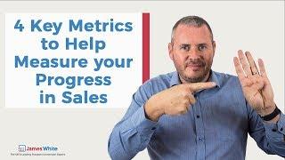 4 Key Metrics to Measure your Progress in Sales | James White Sales