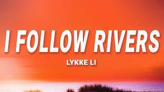 Lykke Li - I Follow Rivers (Magician Remix) (Lyrics)