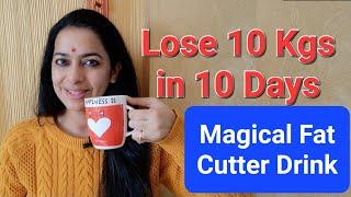 Lose 10 kgs in 10 Days with Magical Fat Cutter Home Made Drink | दस दिन में दस किलो वज़न कैसे घटाएं