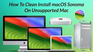 How To Clean Install macOS Sonoma On Unsupported Mac (2008- 2017) - Step By Step Guide