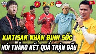 Nhận Định Sốc Bán Kết Giữa Việt Nam vs Singapore, HLV Kiatisak Nói Thẳng Kết Quả Trận Đấu