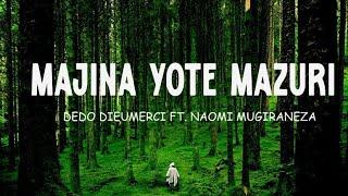 Majina Yote Mazuri lyrics by Dedo Dieumerci ft. Naomi Mugiraneza ( nikupee jina gani)
