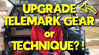 Dostie’s View #23 | Upgrade Telemark Gear or Technique?!