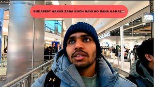 Budapest Life Aj- kal  #hindi II INDIAN IN HUNGARY