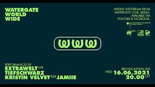 WatergateWorldWide #20 w/ Extrawelt, Tiefschwarz, Kristin Velvet B2B JAMIIE