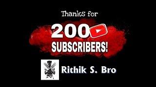 Thanks for 200 SUBSCRIBERS!  | Rithik S. Bro | Thanking for 200 Subscribers Achivement 