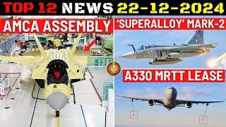 Indian Defence Updates : AMCA Airframe Assembly,Tejas MK2 Superalloy,A330 MRTT Lease,DRDO FRCV Offer