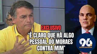 Bolsonaro: "Está claro que há algo pessoal de Moraes contra mim"