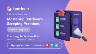 ️‍️ Bardeen Workout: Mastering Bardeen's Scraping Practices - Class 1: The Overview.