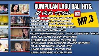 KUMPULAN MP3 LAGU BALI HITS ADI WISNU OFFICIAL.(Vidio Music Official)