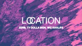 Zerb, Ty Dolla $ign, Wiz Khalifa - Location [Official Audio]