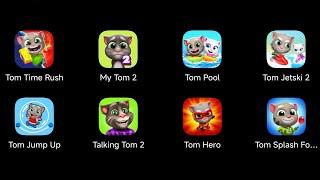 Talking Tom Pool,My Tom 2,Tom Time Rush,Tom Splash Force,Tom Hero Dash,Talking Tom 2,Tom Jump Up