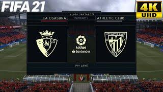 FIFA 21 | Osasuna vs Athletic Bilbao - LaLiga Santander - Full Match & Gameplay [ 4K 60 FPS ]